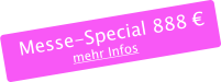 Messe-Special 888 € mehr Infos